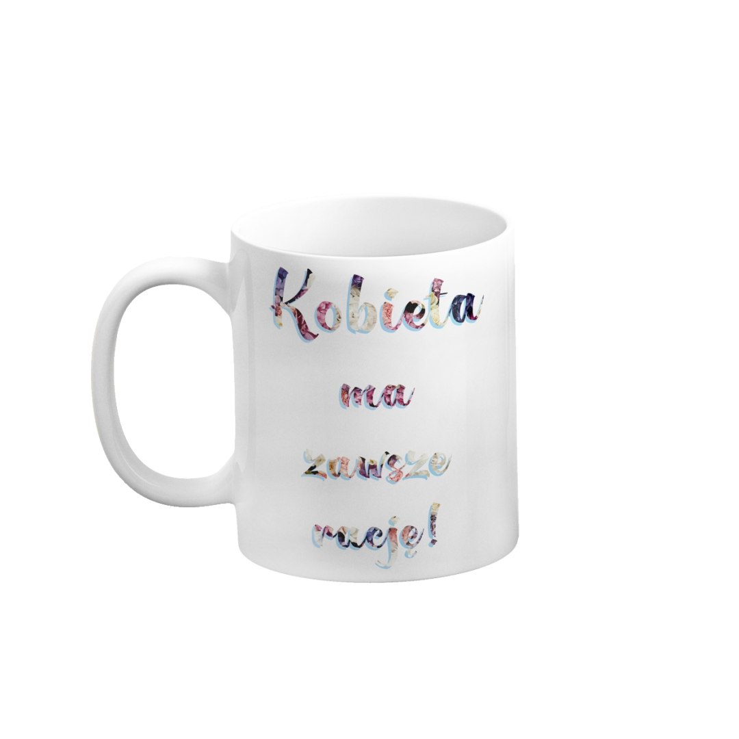 Kubek Kobieta ma zawsze rację!